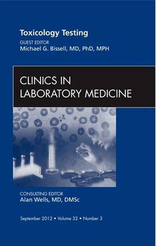 Cover image for Toxicology Testing, An Issue of Clinics in Laboratory Medicine