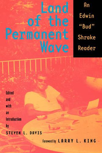 Cover image for Land of the Permanent Wave: An Edwin  Bud  Shrake Reader