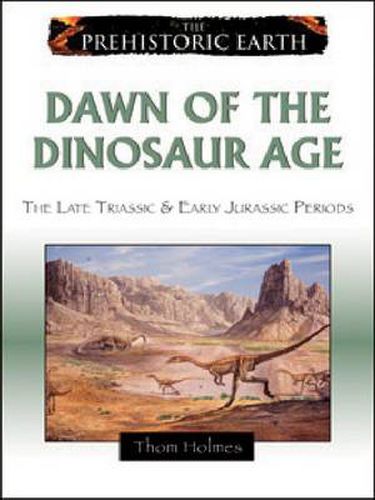 Cover image for Dawn of the Dinosaur Age: The Late Triassic and Early Jurassic Periods