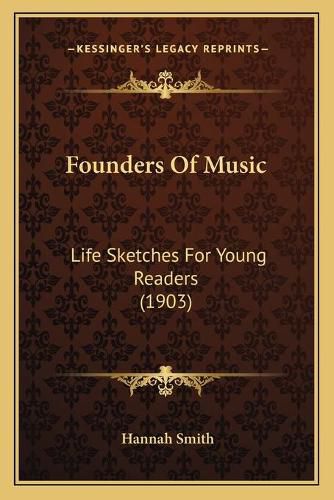 Founders of Music: Life Sketches for Young Readers (1903)