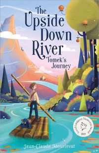 Cover image for The Upside Down River: Tomek's Journey