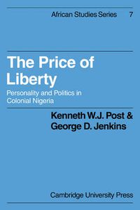 Cover image for The Price of Liberty: Personality and Politics in Colonial Nigeria