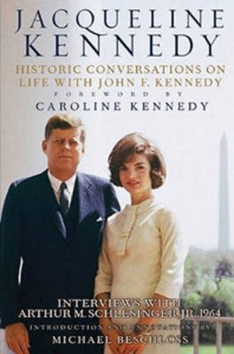 Cover image for Jacqueline Kennedy: Historic Conversations on Life with John F. Kennedy