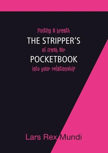 Cover image for The Stripper's Pocketbook: Putting a breath of fresh air into your relationship