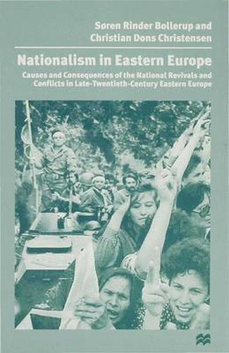 Cover image for Nationalism in Eastern Europe: Causes and Consequences of the National Revivals and Conflicts in Late-20th-Century Eastern Europe