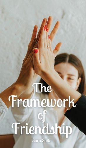 The Framework of Friendship