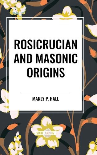 Rosicrucian and Masonic Origins