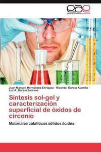 Cover image for Sintesis Sol-Gel y Caracterizacion Superficial de Oxidos de Circonio