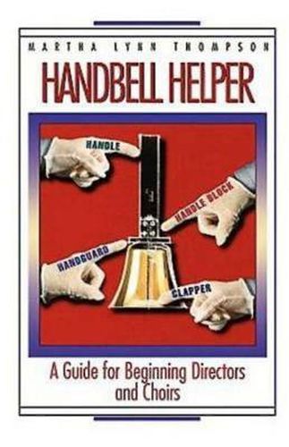 Cover image for Handbell Helper: A Guide for Beginning Directors and Choirs