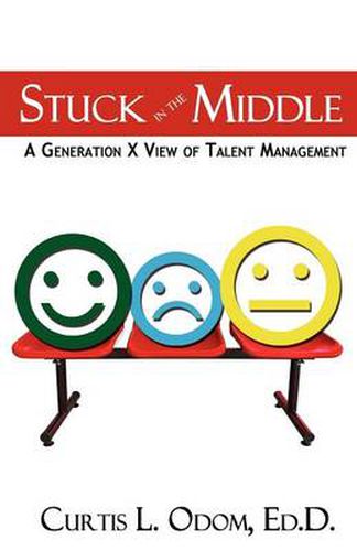 Cover image for Stuck in the Middle a Generation X View of Talent Management