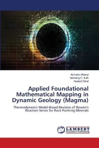Cover image for Applied Foundational Mathematical Mapping in Dynamic Geology (Magma)