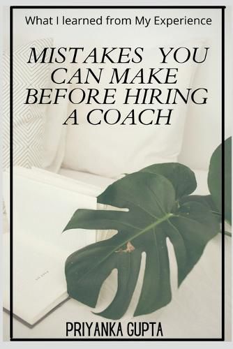 Cover image for Mistakes You Can Make Before Hiring A Coach