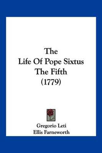 The Life of Pope Sixtus the Fifth (1779)