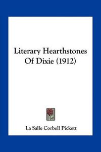 Cover image for Literary Hearthstones of Dixie (1912)