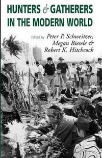 Cover image for Hunters and Gatherers in the Modern World: Conflict, Resistance, and Self-Determination