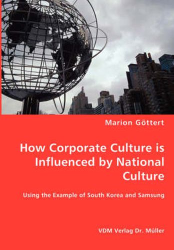 Cover image for How Corporate Culture is Influenced by National Culture - Using the Example of South Korea and Samsung