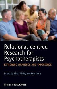 Cover image for Relational-centred Research for Psychotherapists: Exploring Meanings and Experience