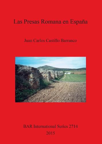 Cover image for Las Presas Romanas en Espana