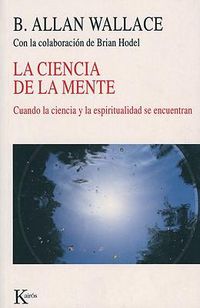 Cover image for La Ciencia de La Mente: Cuando La Ciencia y La Espiritualidad Se Encuentran