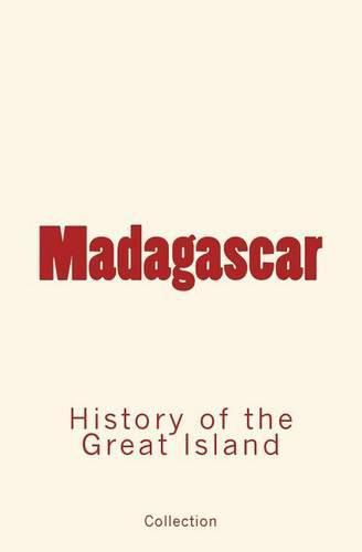 Cover image for Madagascar: History of the Great Island