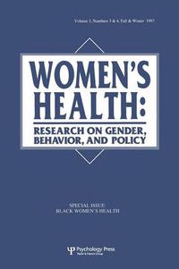 Cover image for Black Women's Health: A Special Double Issue of women's Health: Research on Gender, Behavior, and Policy