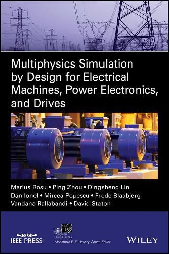 Cover image for Multiphysics Simulation by Design for Electrical Machines, Power Electronics, and Drives
