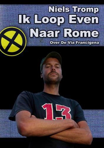 Cover image for Ik Loop Even Naar Rome : Over De via Francigena