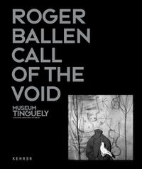 Cover image for Roger Ballen: Call Of The Void