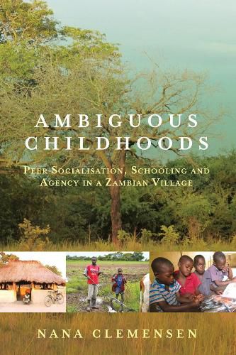 Cover image for Ambiguous Childhoods: Peer Socialisation, Schooling and Agency in a Zambian Village