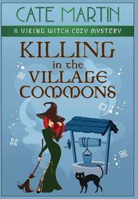 Cover image for Killing in the Village Commons: A Viking Witch Cozy Mystery