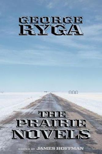 Cover image for George Ryga: The Prairie Novels