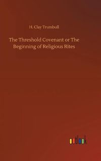 Cover image for The Threshold Covenant or The Beginning of Religious Rites