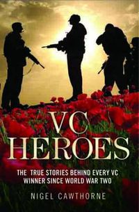 Cover image for VC Heroes: The True Stories Behind Every Vc Winner Since World War Two