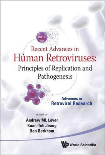 Cover image for Recent Advances In Human Retroviruses: Principles Of Replication And Pathogenesis - Advances In Retroviral Research