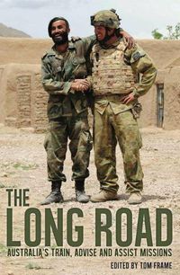 Cover image for The Long Road: Australia's train, advise and assist missions