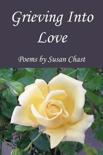 Cover image for Grieving Into Love