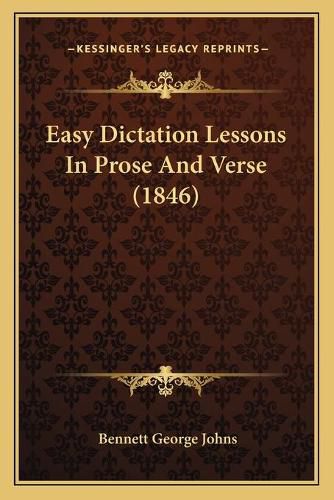 Easy Dictation Lessons in Prose and Verse (1846)