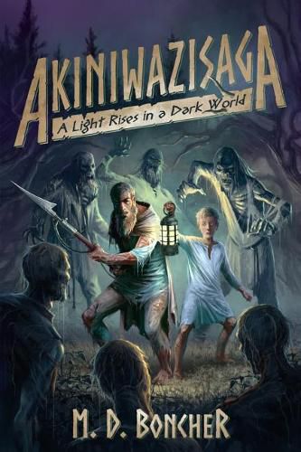 Cover image for Akiniwazisaga: A Light Rises in a Dark World