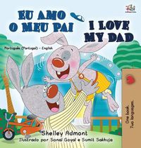 Cover image for I Love My Dad (Portuguese English Bilingual Book for Kids - Portugal)