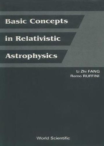 Basic Concepts In Relativistic Astrophysics