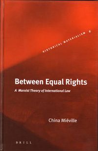 Cover image for Between Equal Rights: A Marxist Theory of International Law