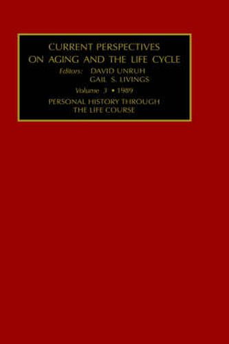 Cover image for Current Perspectives on Aging and the Life Cycle, Volume 3: Personal History Through the Life Course