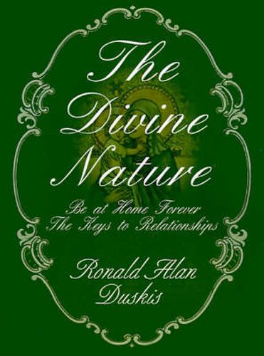 Cover image for The Divine Nature: Be at Home Forever/The Keys to Relationships