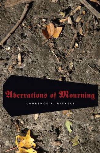 Aberrations of Mourning