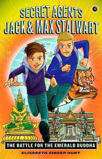 Cover image for Secret Agents Jack and Max Stalwart: Book 1: The Battle for the Emerald Buddha: Thailand