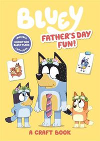 Cover image for Bluey: Father's Day Fun: A Craft Book