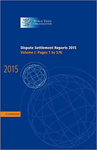 Cover image for Dispute Settlement Reports 2015: Volume 1, Pages 1-576