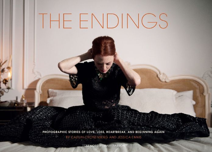 Cover image for The Endings: Photographic Stories of Love, Loss, Heartbreak, and Beginning Again