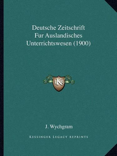 Cover image for Deutsche Zeitschrift Fur Auslandisches Unterrichtswesen (1900)