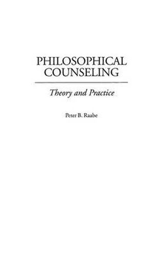 Cover image for Philosophical Counseling: Theory and Practice